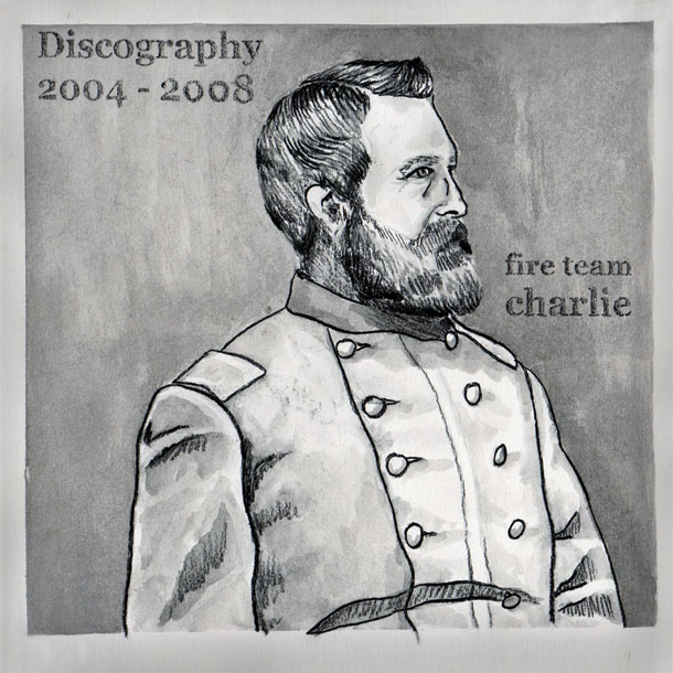 FIRE TEAM CHARLIE, Discography 2004 - 2008