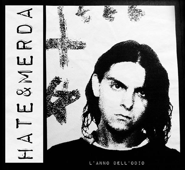 HATE & MERDA, L’Anno Dell’Odio