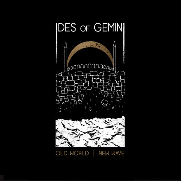 IDES OF GEMINI, Old World New Wave
