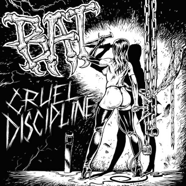 BAT, Cruel Discipline