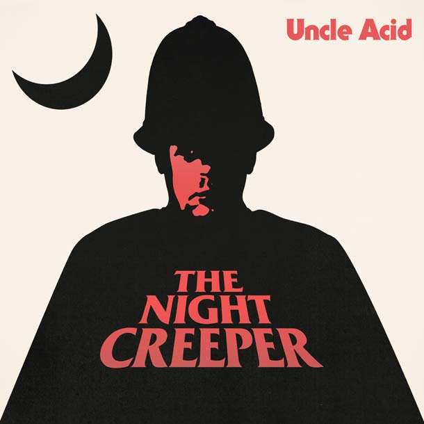 UNCLE ACID & THE DEADBEATS, The Night Creeper