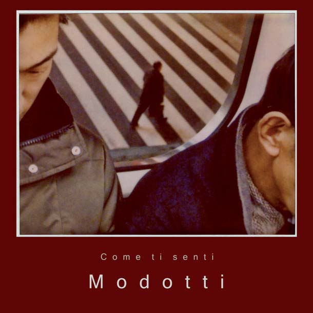 MODOTTI, Come Ti Senti