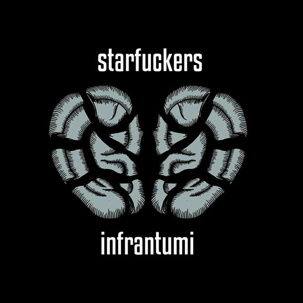 Starfuckers Infrantumi