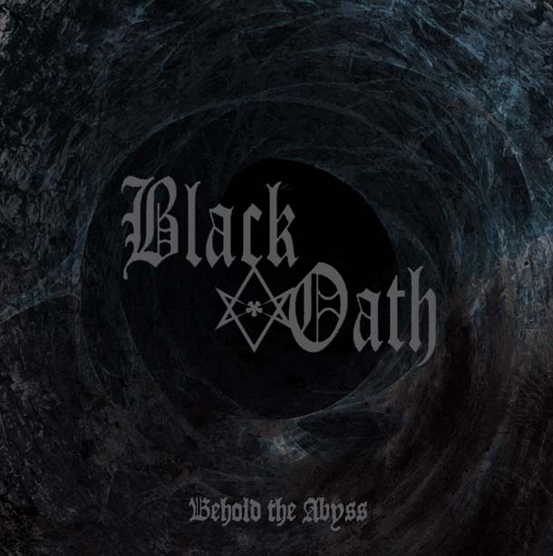 BLACK OATH, Behold The Abyss