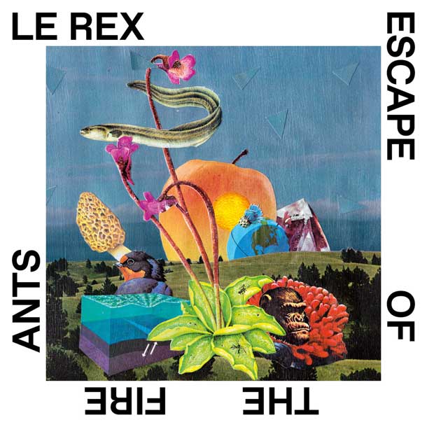 LE REX, Escape Of The Fire Ants