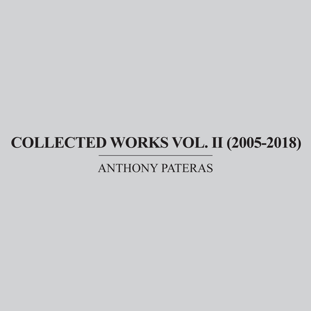 ANTHONY PATERAS, Collected Works (2005-2018)