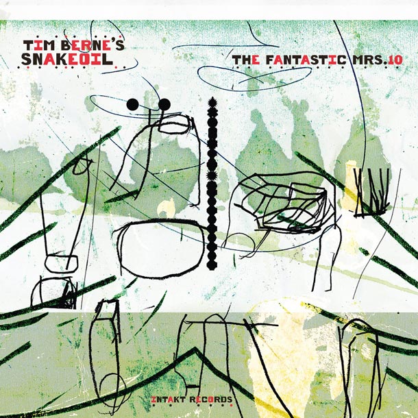 TIM BERNE'S SNAKEOIL, The Fantastic Mrs. 10