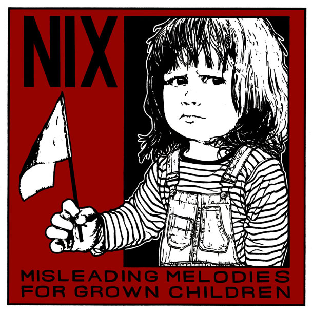 NIX, Misleading Melodies For Grown Children